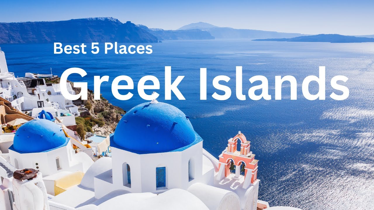 The 5 Greek Islands You Must See | A Complete Travel Guide