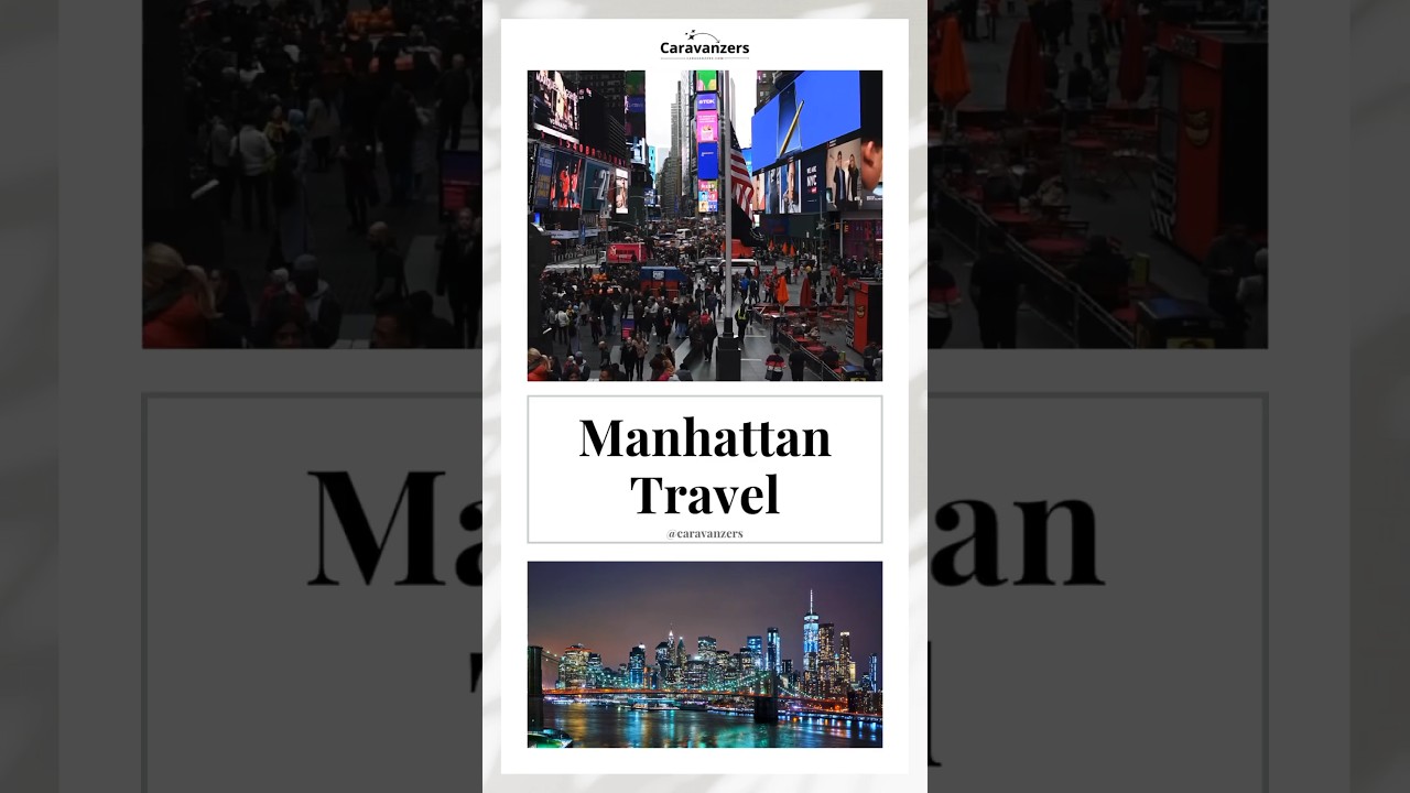 Manhattan Travel Guide – Ultimate Tips For a Memorable Visit - Caravanzers #travel