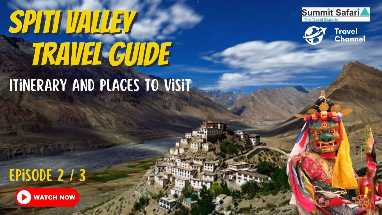Spiti Valley Travel Guide Itinerary And Places To Visit| Episode 2